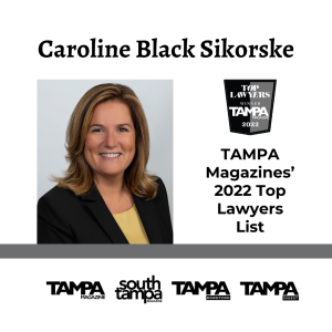 Caroline Black Sikorske named to TAMPA Magazines' 2022 Top Lawyers List